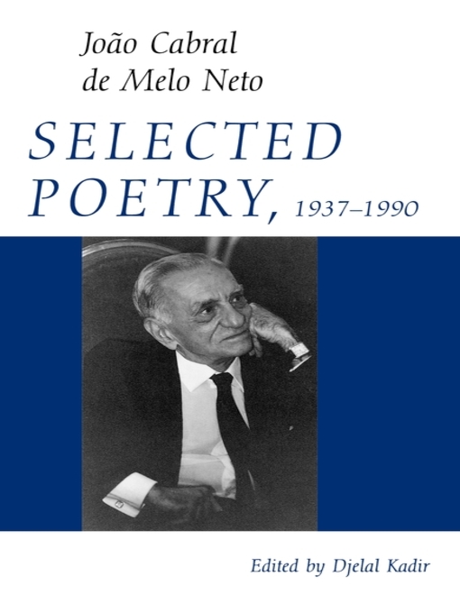 Title details for Selected Poetry, 1937-1990 by João Cabral de Melo Neto - Available